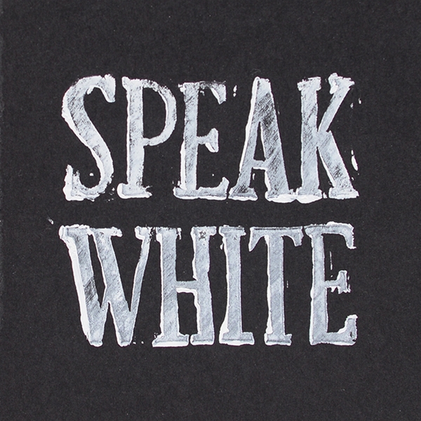 speak white